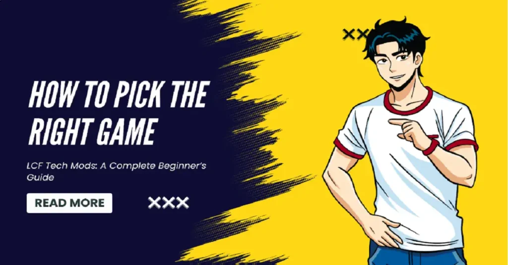 how to pick the right game lcftechmods