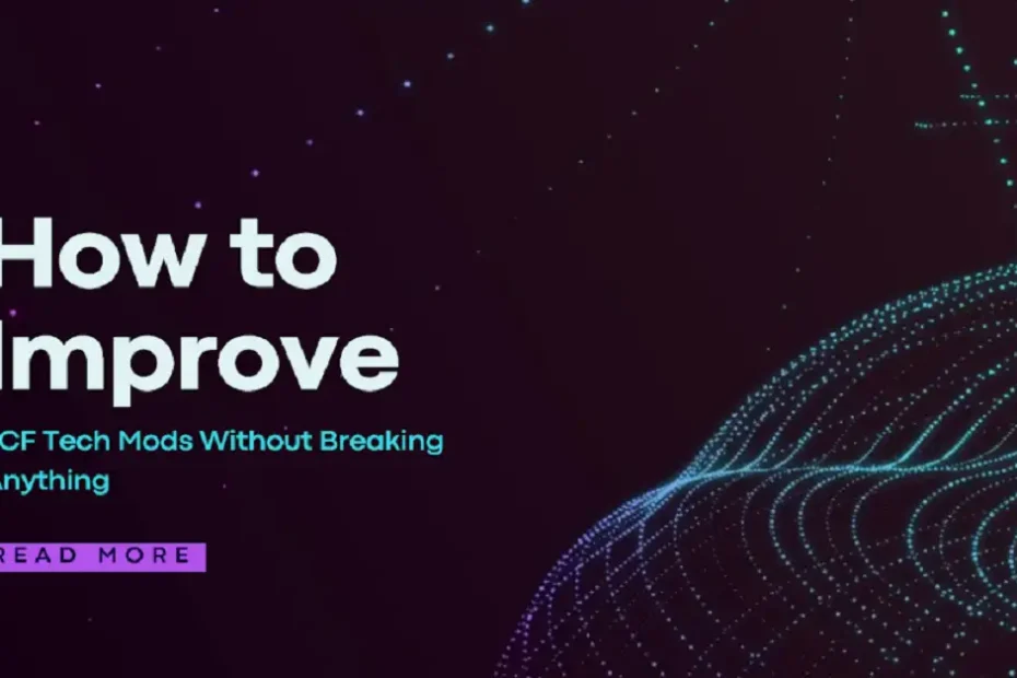 how to improve lcftechmods